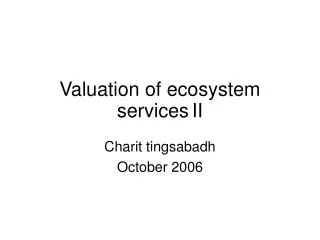 Valuation of ecosystem services II