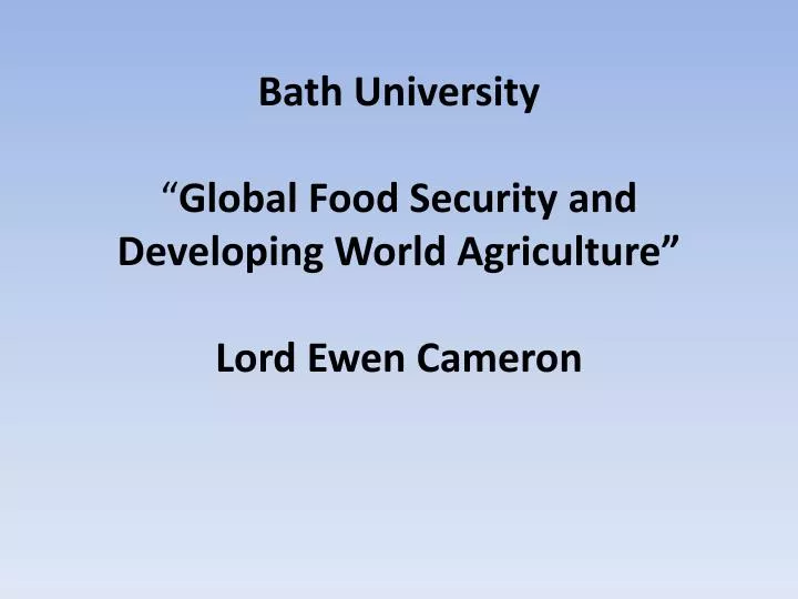 bath university global food security and developing world agriculture lord ewen cameron