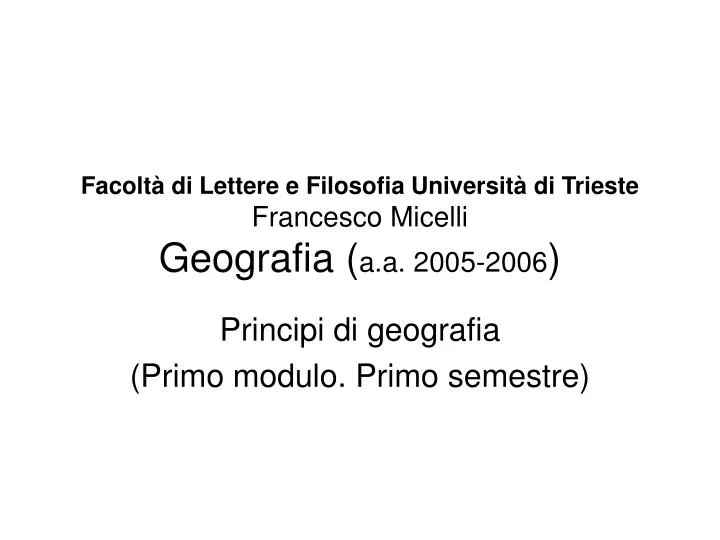 facolt di lettere e filosofia universit di trieste francesco micelli geografia a a 2005 2006