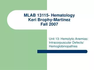 MLAB 13115- Hematology Keri Brophy-Martinez Fall 2007