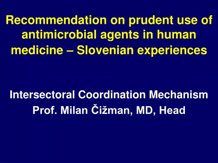 recommendation on prudent use of antimicrobial agents in human medicine slovenian experiences