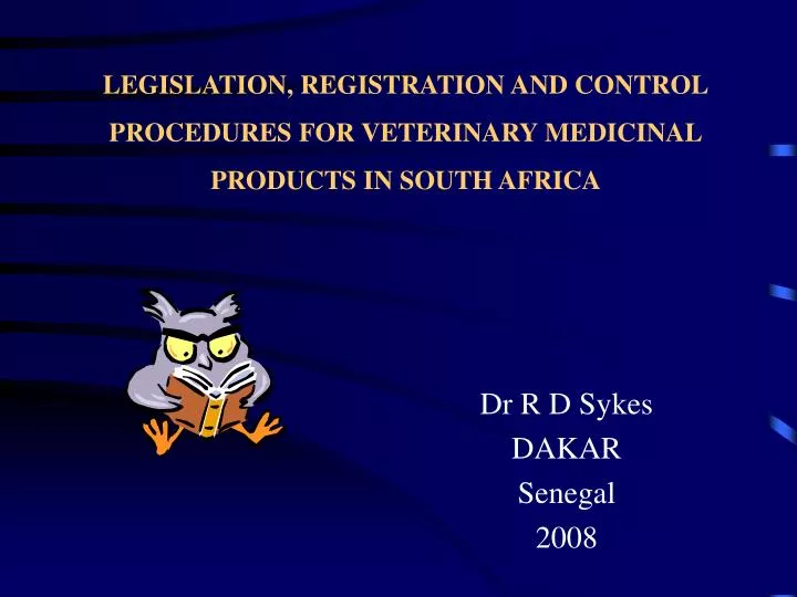 legislation registration and control procedures for veterinary medicinal products in south africa