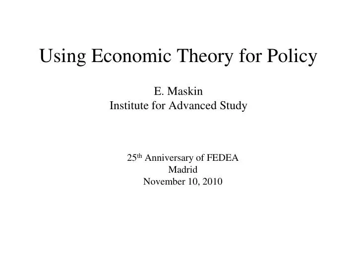 using economic theory for policy e maskin institute for advanced study