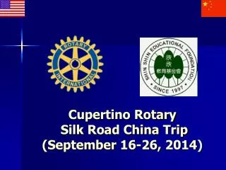 Cupertino Rotary Silk Road China Trip (September 16-26, 2014 )