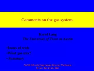 Comments on the gas system