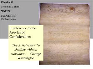 Chapter #9 Creating a Nation NOTES The Articles of Confederation