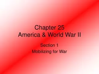 Chapter 25 America &amp; World War II