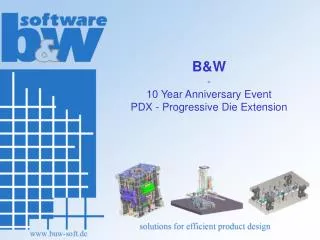 B&amp;W - 10 Year Anniversary Event PDX - Progressive Die Extension