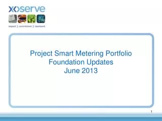 Project Smart Metering Portfolio Foundation Updates June 2013