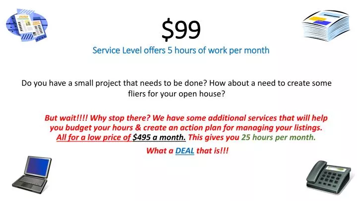 99 service level offers 5 hours of work per month