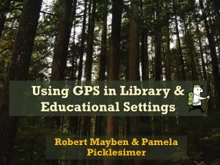 Using GPS in Library &amp; Educational Settings