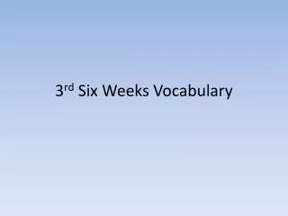 3 rd Six Weeks Vocabulary