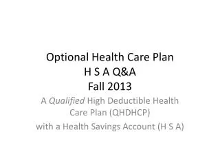 Optional Health Care Plan H S A Q&amp;A Fall 2013