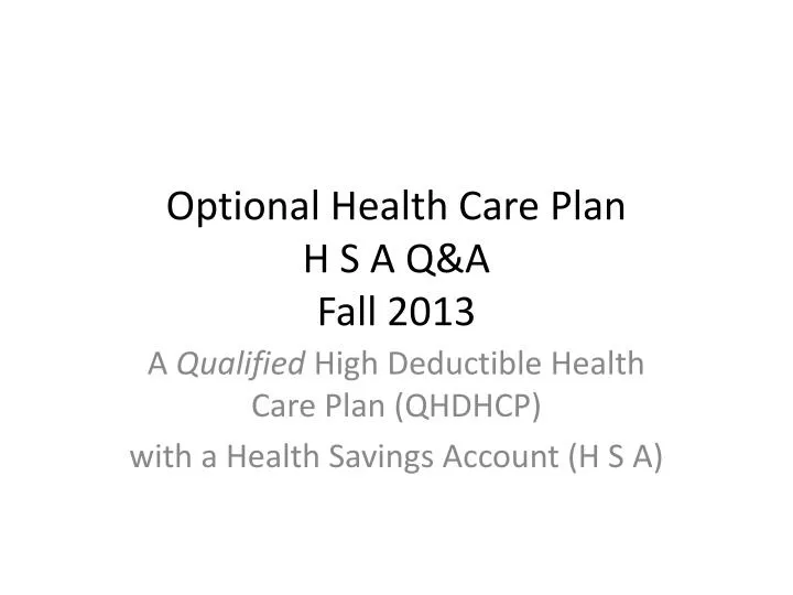 optional health care plan h s a q a fall 2013