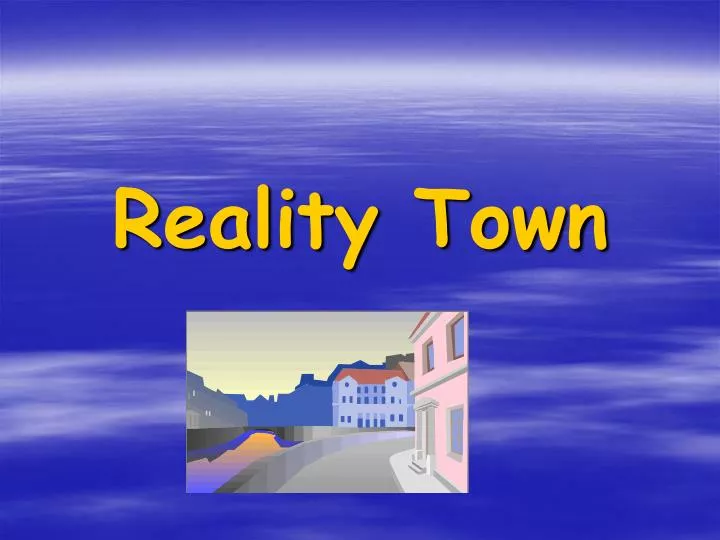reality town