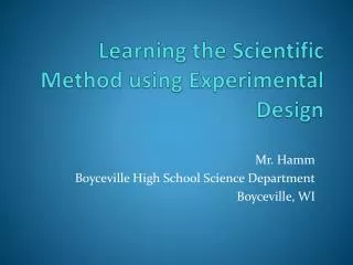 Learning the Scientific Method using Experimental Design
