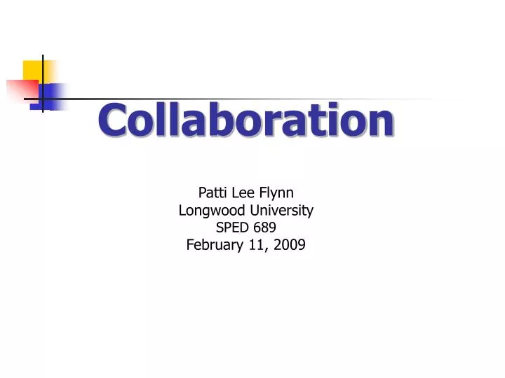 collaboration patti lee flynn longwood university sped 689 february 11 2009