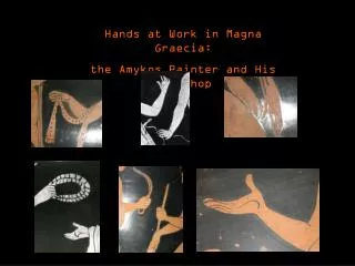 Hands at Work in Magna Graecia: the Amykos Painter and His Workshop