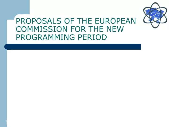 proposals of the european commission for the new programming period