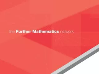 THE FURTHER MATHEMATICS NETWORK Initial FMC Manager Training Course