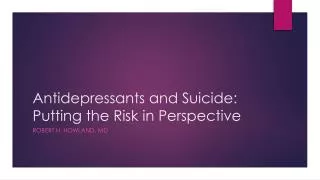 Antidepressants and Suicide: Putting the Risk in Perspective