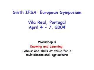 Sixth IFSA European Symposium Vila Real, Portugal April 4 - 7, 2004