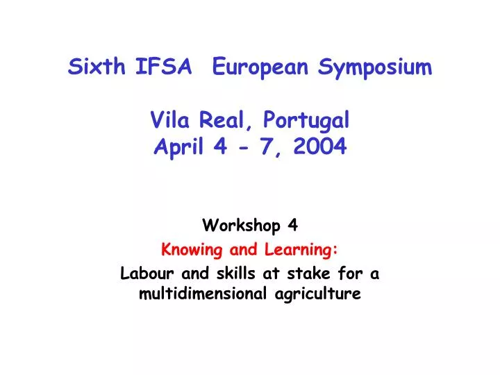 sixth ifsa european symposium vila real portugal april 4 7 2004