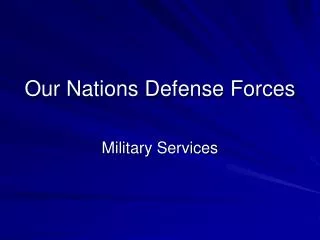 Our Nations Defense Forces