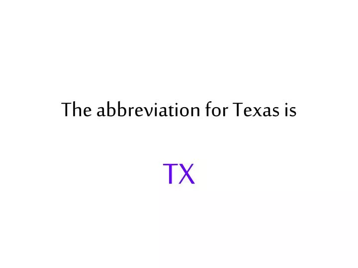 the abbreviation for texas is