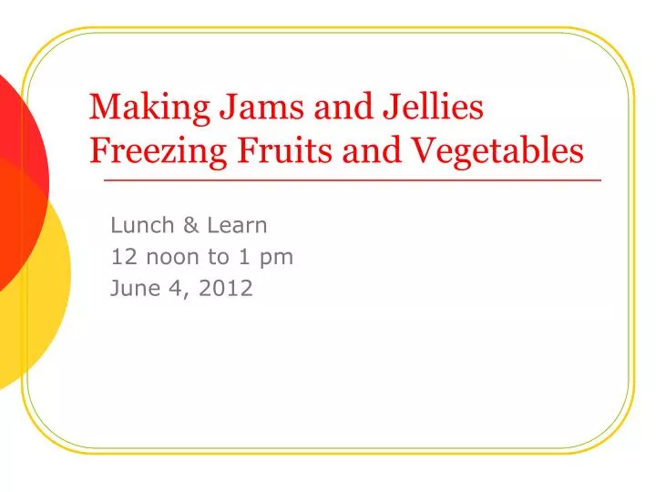 making jams and jellies freezing fruits and vegetables