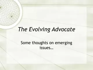 The Evolving Advocate