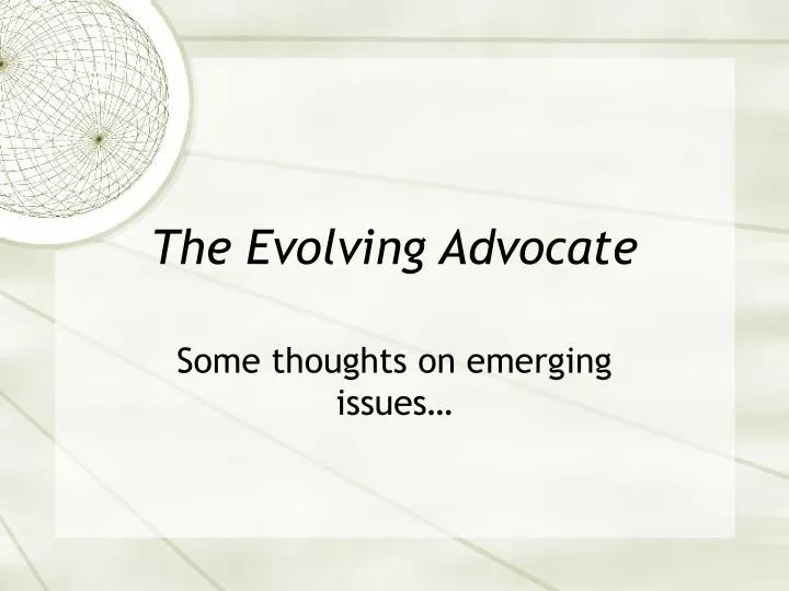 the evolving advocate