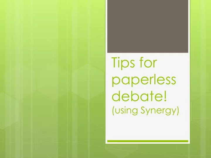 tips for paperless debate using synergy