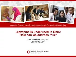Clozapine is underused in Ohio: How can we address this ?