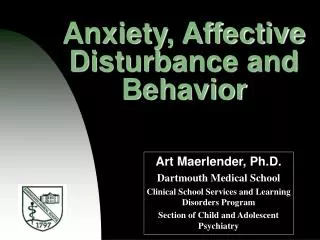 Anxiety, Affective Disturbance and Behavior