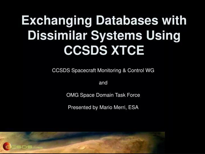 exchanging databases with dissimilar systems using ccsds xtce