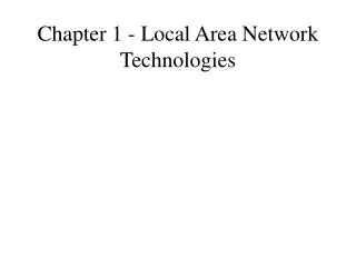 Chapter 1 - Local Area Network Technologies