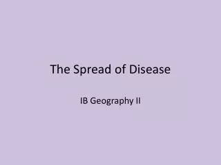 The Spread of Disease