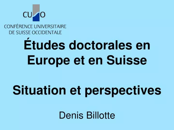 tudes doctorales en europe et en suisse situation et perspectives