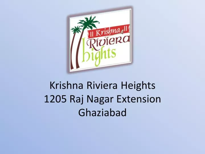 krishna riviera heights 1205 raj nagar extension ghaziabad