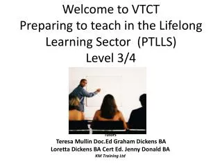 Welcome to VTCT Preparing to teach in the Lifelong Learning Sector (PTLLS) Level 3/4