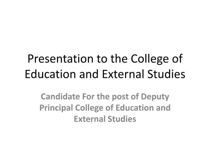 presentation to the college of education and external studies