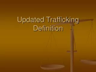 Updated Trafficking Definition