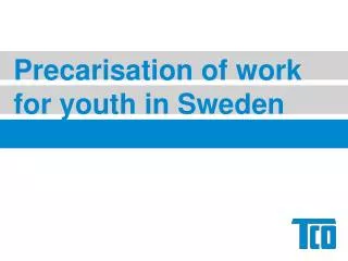 Precarisation of work for youth in Sweden