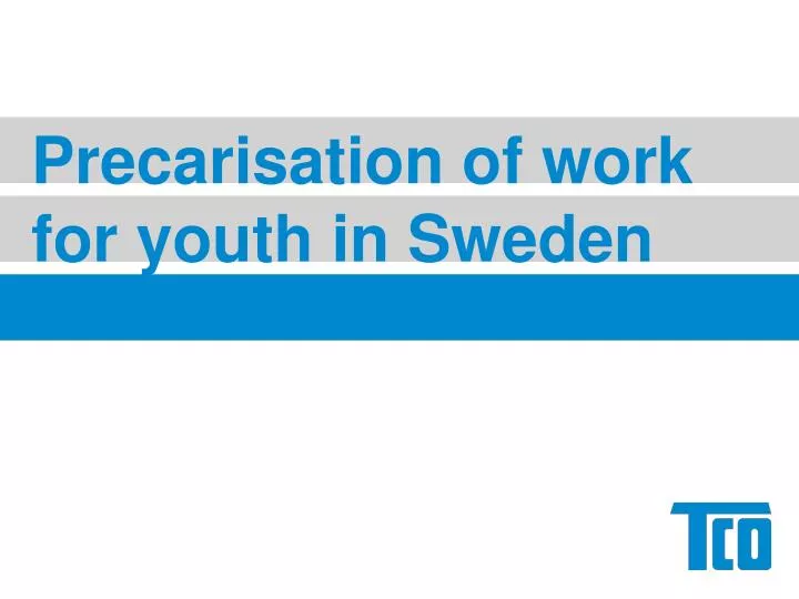 precarisation of work for youth in sweden