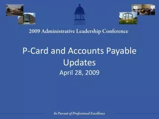 P-Card and Accounts Payable Updates