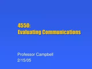 4550: Evaluating Communications