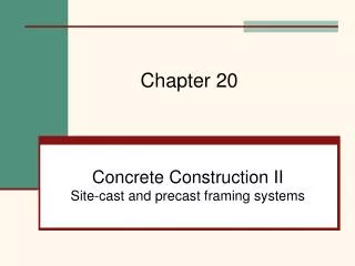 Concrete Construction II Site-cast and precast framing systems
