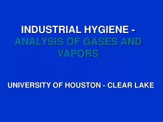 INDUSTRIAL HYGIENE - ANALYSIS OF GASES AND VAPORS
