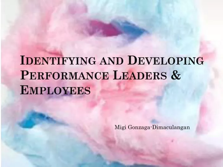 identifying and developing performance leaders employees